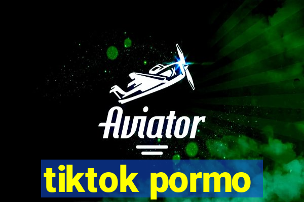 tiktok pormo